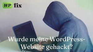 Read more about the article Hilfe! Ist meine WordPress-Seite gehackt? Was tun?